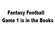 Fantasy Football Game 1 is in the Books