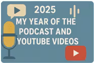 My Year of the Podcast and YouTube Videos - 2025